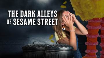 Dark Alleys of Sesame Street